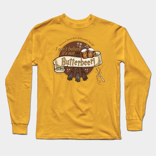 I Can't Believe It's Not Butter Beer! Long Sleeve T-Shirt by hawkadoodledoo